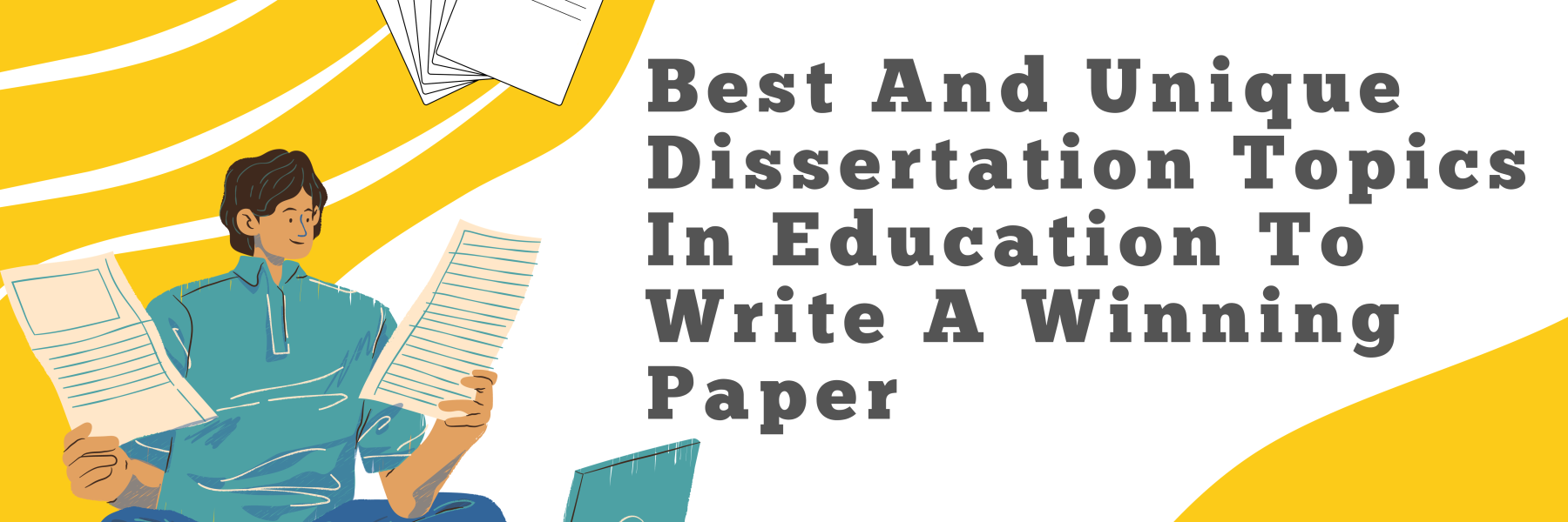 Best And Unique Dissertation Topics In Education To Write A Winning Paper