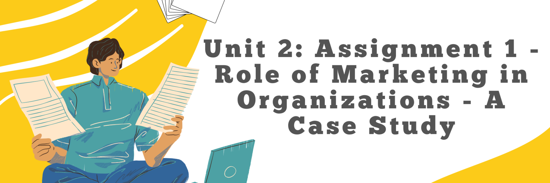 Unit 2: Assignment 1 - Role of marketing in organizations - case study